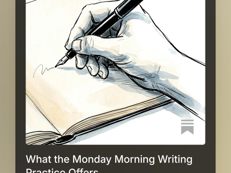 What the Monday Morning Writing Practice&nbsp;Offers